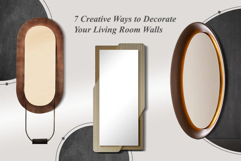 7 Creative Ways to Decorate Your Living Room Walls