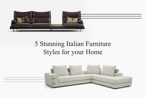 5 Stunning Italian Furniture Styles for your Home