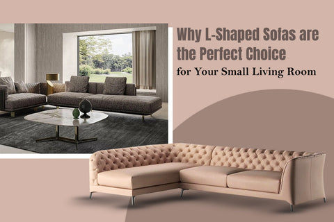 Why L-Shaped Sofas are the Perfect Choice for Your Small Living Room